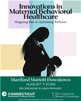 Conference: DMHAS Innovations in Maternal Behavioral Healthcare: Mitigating Risk & Optimizing Wellness 