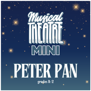 WINTER 2025: Musical Theater Mini: Peter Pan (Grades K-2) Mon/Wed