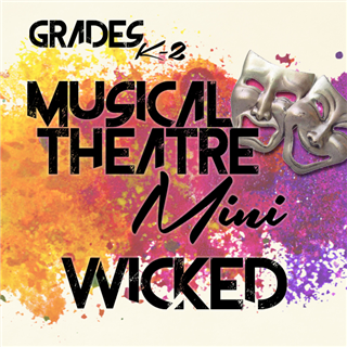 Summer 2025: Musical Theatre Mini - Wicked, Session 1 (Grades K-2)