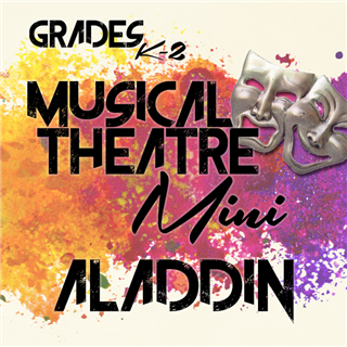 Summer 2025: Musical Theatre Mini - Aladdin (Grades K-2)