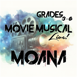 SUMMER 2025: Movie Musical LIVE! Moana (Grades 3-6)