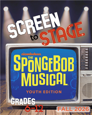 FALL 2026: The SpongeBob Musical Youth Edition (Grades 6-12) Monday/Wednesday