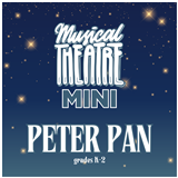 WINTER 2025: Musical Theater Mini: Peter Pan (Grades K-2) Mon/Wed