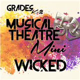 SUMMER 2025: Musical Theatre Mini - Wicked, Session 1 (Grades K-2)