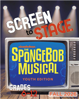 FALL 2026: The SpongeBob Musical Youth Edition (Grades 6-12) Monday/Wednesday