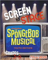 FALL 2026: The SpongeBob Musical Youth Edition (Grades 3-6) Tuesday/Thursday