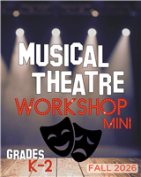 FALL 2026: Musical Theater Workshop MINI (Grades K-2) Saturdays