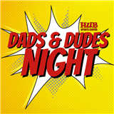 Dads & Dudes Night 25