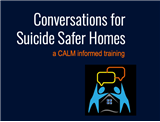 Conversations for Suicide Safer Homes: a CALM Informed Training 112624