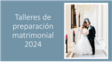 Taller de Preparación Matrimonial 2024