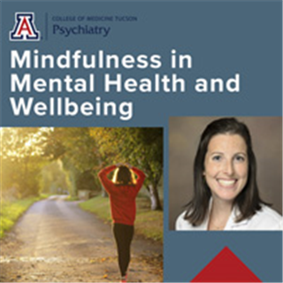 OLLI-UA Mental Health Speaker Series - Mindfulness and its Role in Mental Health and Wellbeing