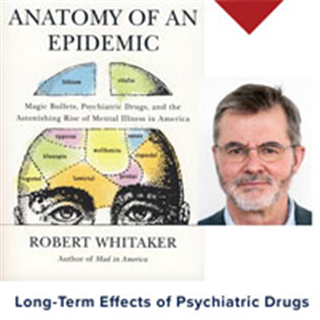OLLI-UA Online Speaker Series - Anatomy of an Epidemic: The Long Term Effects of Psychiatric Drugs