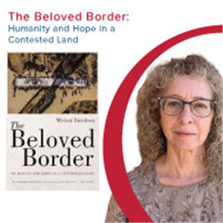 OLLI-UA Online Speaker Series - The Beloved Border: Humanity and Hope in a Contested Land