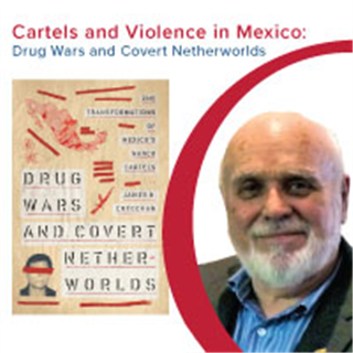 OLLI-UA Online Speaker Series - Cartels and Violence in Mexico: Drug Wars and Covert Netherworlds