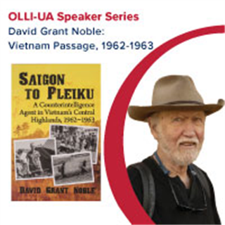 OLLI-UA Online Speaker Series - David Grant Noble: Vietnam Passage 1962-1963