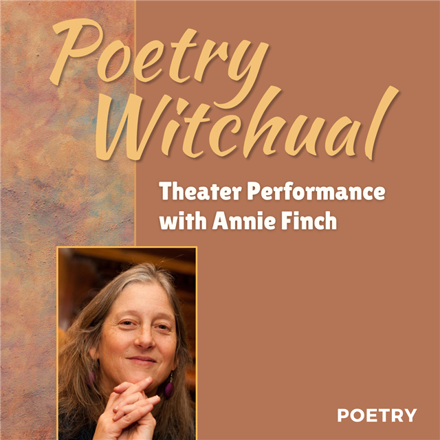 Poetry Witchual Theater Performance with Annie Finch