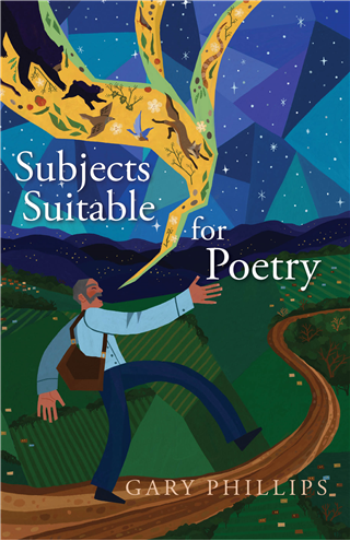 Subjects Suitable for Poetry — Gary Phillips