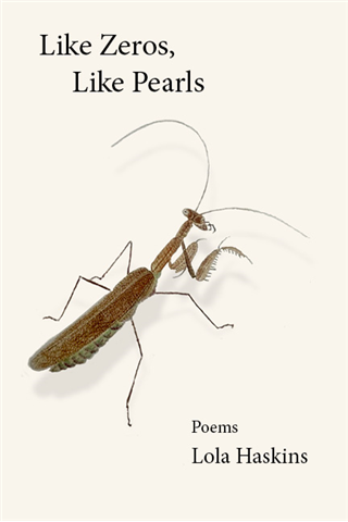 Like Zeros, Like Pearls — Lola Haskins