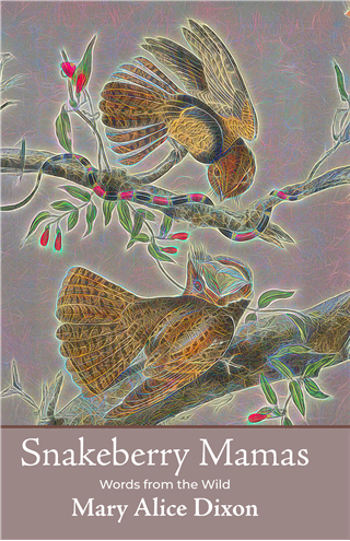 Snakeberry Mamas — Mary Alice Dixon