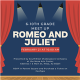 GHO AZ 24-25 Romeo and Juliet 6-10th Grade Meet Up