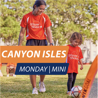 Summer Soccer at Canyon Isles | Monday Evenings | Mini | Ages 2 to 3